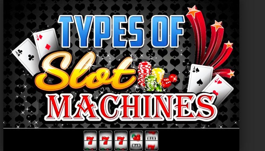 TYPES OF SLOT MACHINES