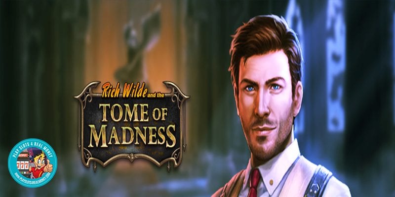 rich wilde tomb of madness real money slots tome of madness play n go