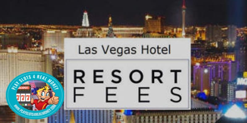 Las Vegas Casino Resort Fees