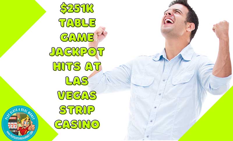 Big Winners In Las Vegas Led by A Six-Figure Table Game Jackpots