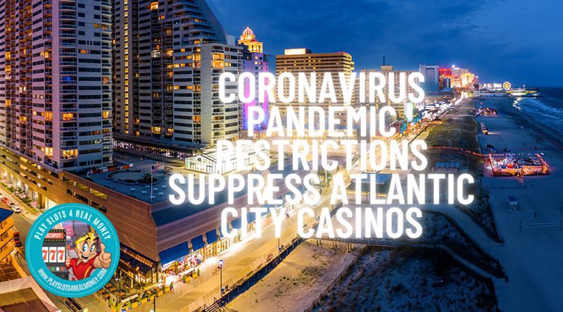 Coronavirus Pandemic Restrictions Suppress Atlantic City Casino Hotels Profit
