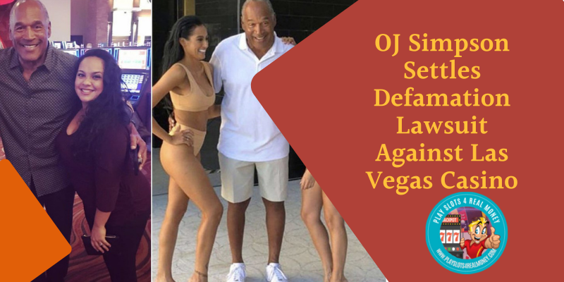 OJ Simpson Settles Defamation Lawsuit Against Las Vegas Casino