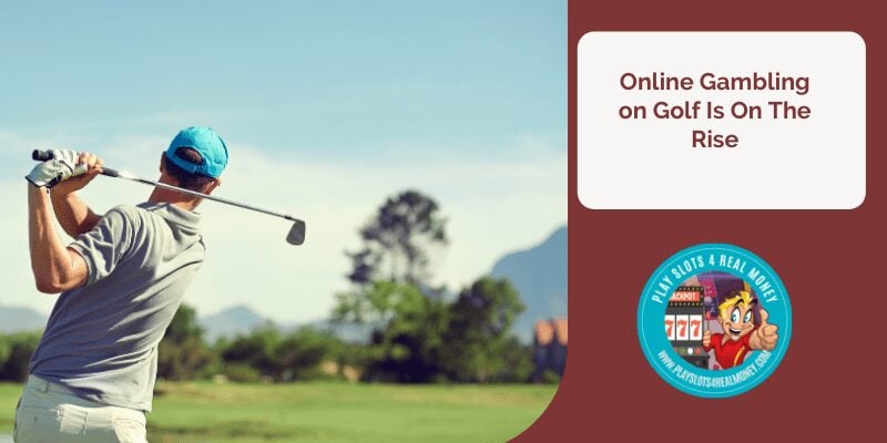 Online Gambling on Golf Is On The Rise