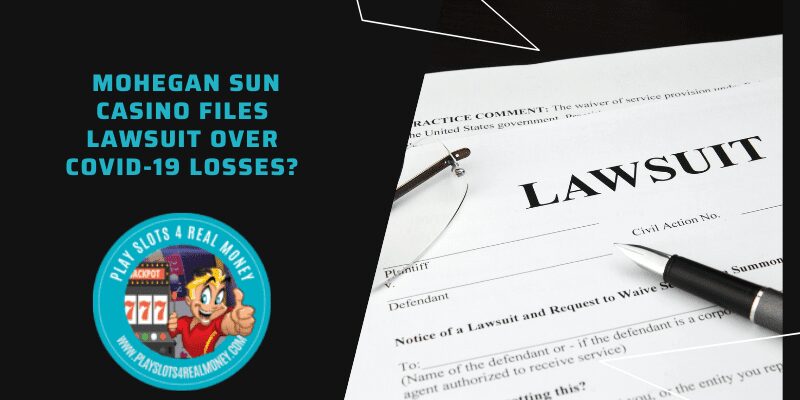 Mohegan Sun Casino Files Lawsuit Over COVID-19 Losses