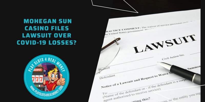 Mohegan Sun Casino Files Lawsuit Over COVID-19 Losses?
