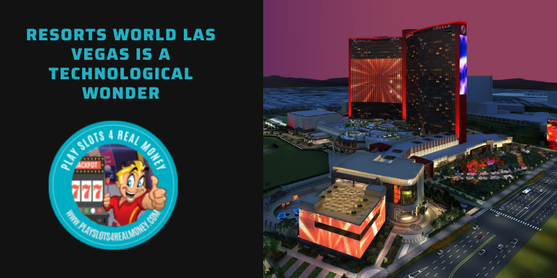 Resorts World Las Vegas is a Technological Wonder