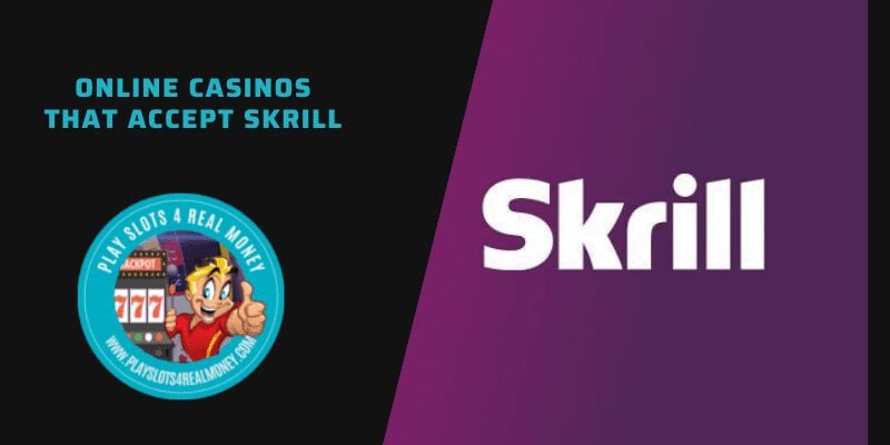 Skrill Casinos Online