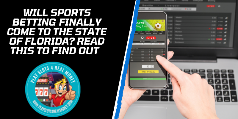 WILL SPORTS BETTING FINALLY COME TO THE STATE OF FLORIDA? READ THIS TO FIND OUT
