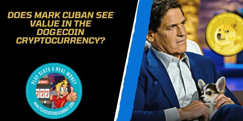 Does Mark Cuban See Value In The Dogecoin Cryptocurrency?