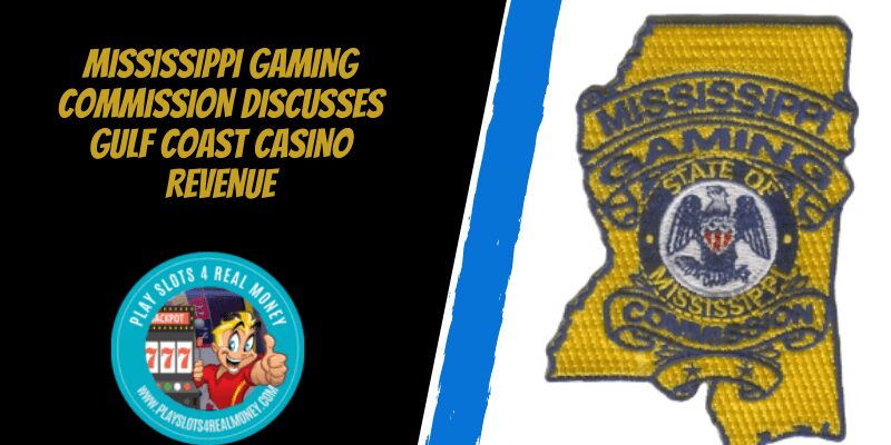 Mississippi Gaming Commission Discusses Gulf Coast Casino Revenue