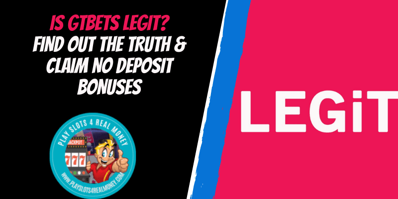 IS GTBETS LEGIT Find Out The Truth & Claim No Deposit Bonuses