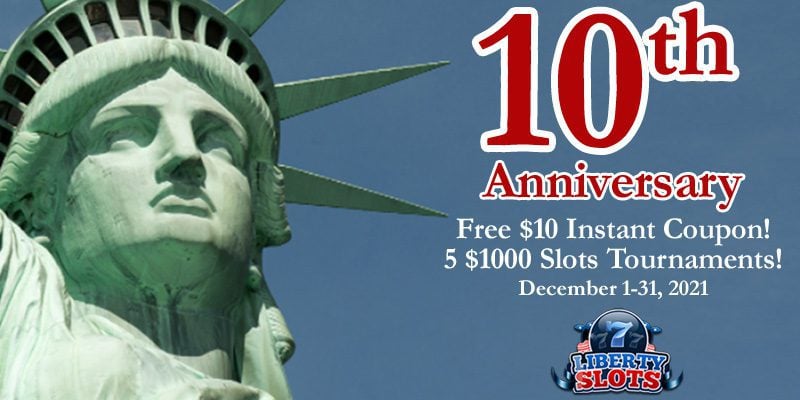 Celebrate Liberty Slots Casinos 10th Anniversary With A $10 Freebie Plus 5 $1000 Free-roll Slots Tournaments