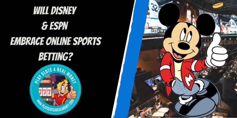 Will Disney & ESPN Embrace Online Sports Betting?