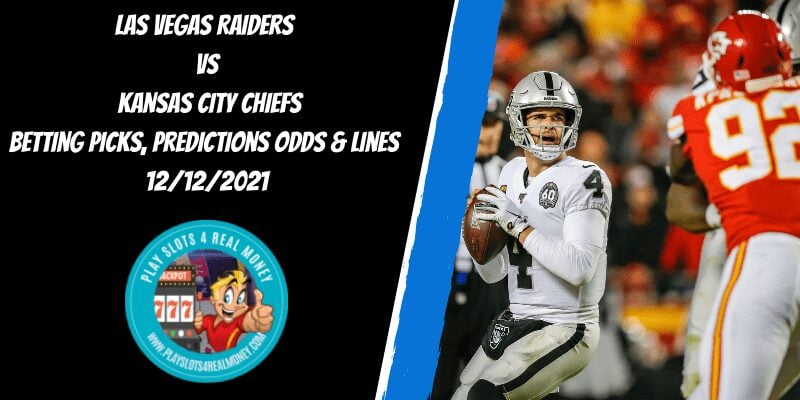 Las Vegas Raiders vs Kansas City Chiefs Betting Picks, Predictions Odds & Lines 12122021