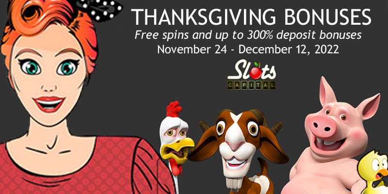 Enjoy A Feast of Free Spins and Bonuses at Slots Capital Casino This Thanksgiving