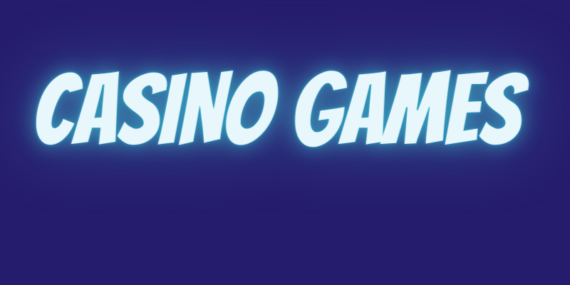 CASINO GAMES