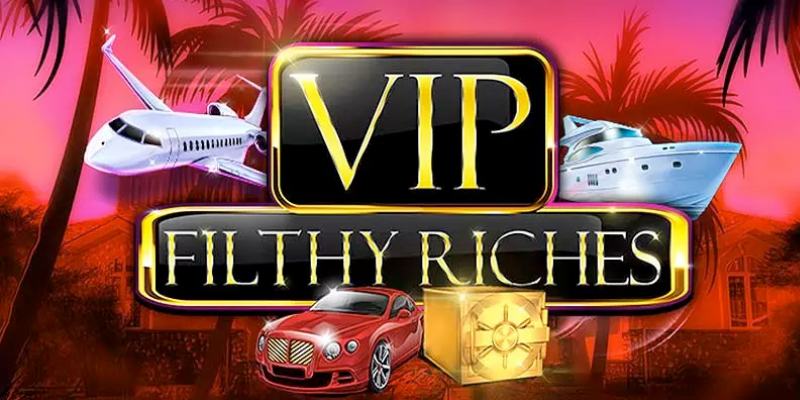 VIP Filthy Riches Slot Review